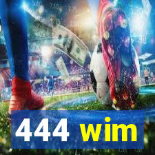 444 wim